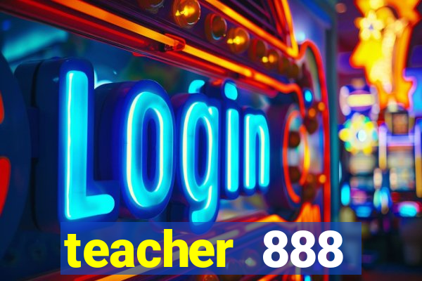 teacher 888 plataforma login